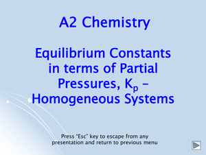 A2 Equilbirum Constants   Partial Pressures Kc Homogeneous Systems