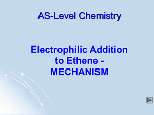 As Electrophilic Addition To Ethene   Mechanism