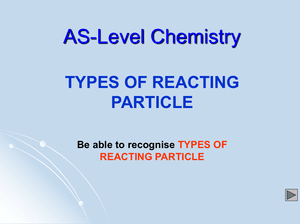 As Types Of Reacting Particle