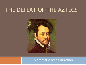 18  The Defeat Of The Aztecs A Dramatic Reconstruction